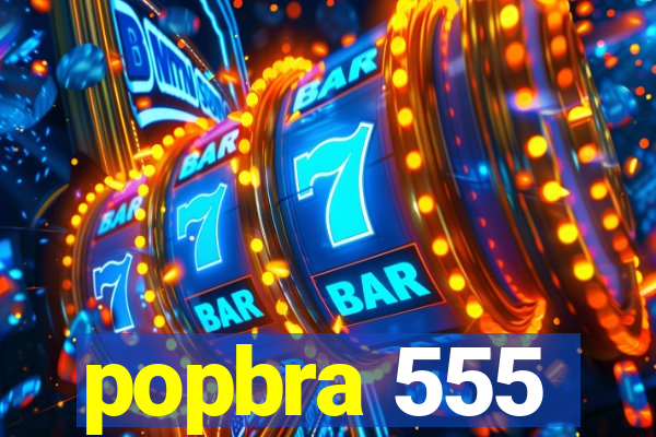 popbra 555